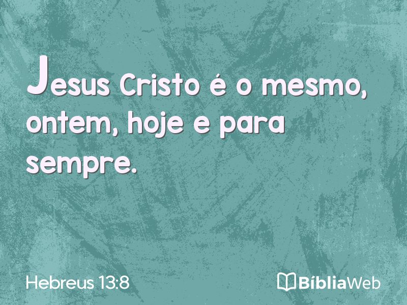 Hebreus 13:8 em imagem para compartilhar