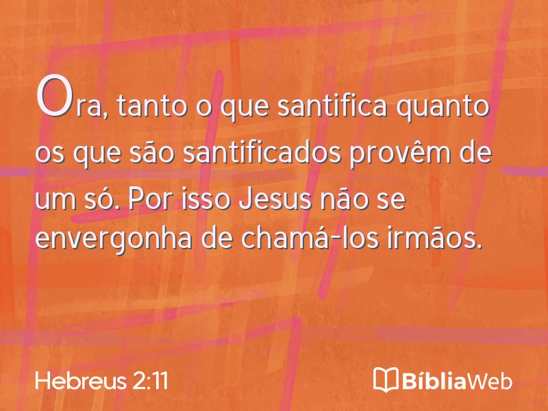 Hebreus 2:11 em imagem para compartilhar