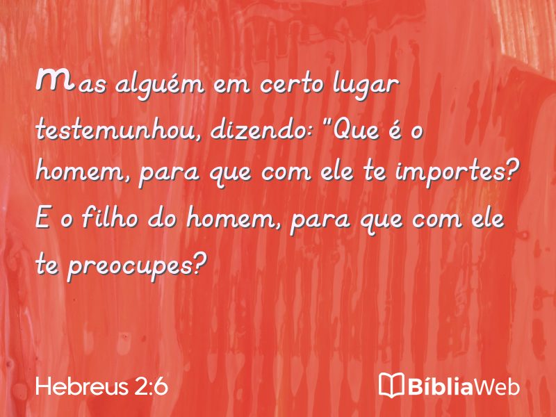 Hebreus 2:6 em imagem para compartilhar