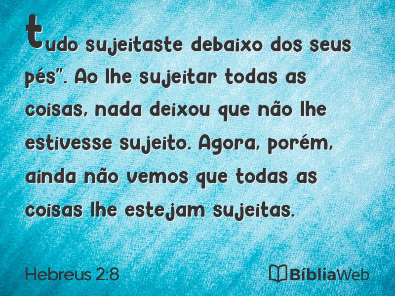 Hebreus 2:8 em imagem para compartilhar