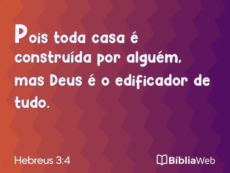 Hebreus 3:4 em imagem para compartilhar