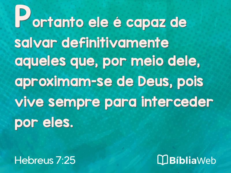 Hebreus 7:25 em imagem para compartilhar