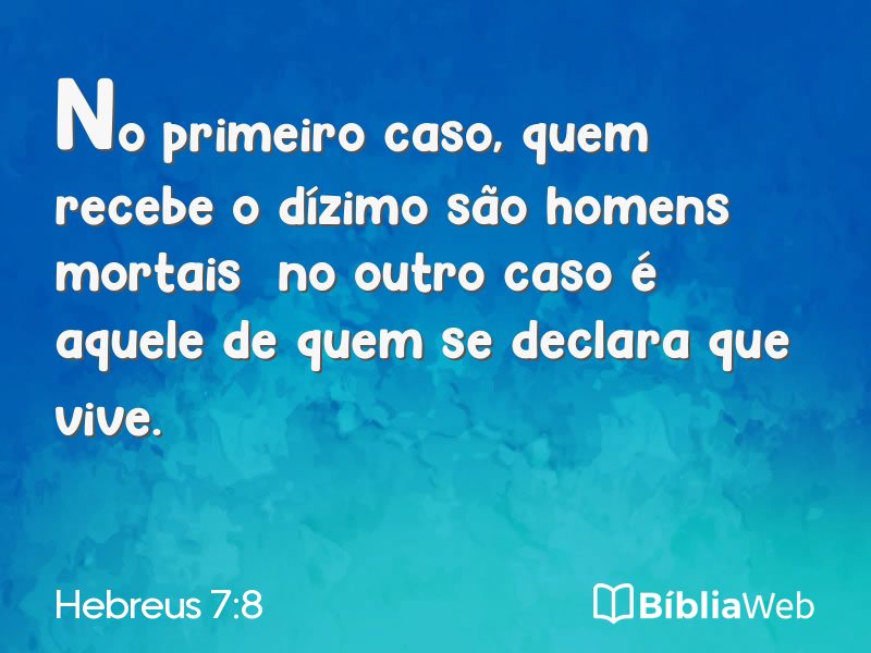 Hebreus 7:8 em imagem para compartilhar