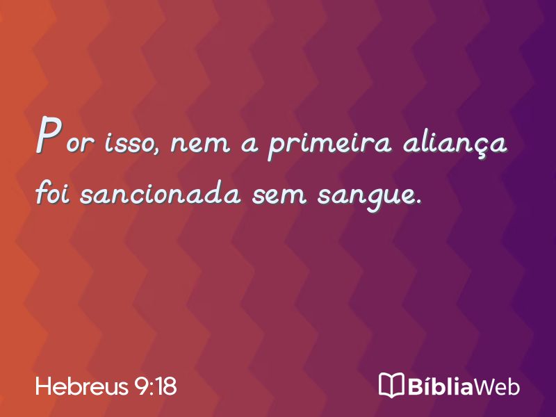Hebreus 9:18 em imagem para compartilhar
