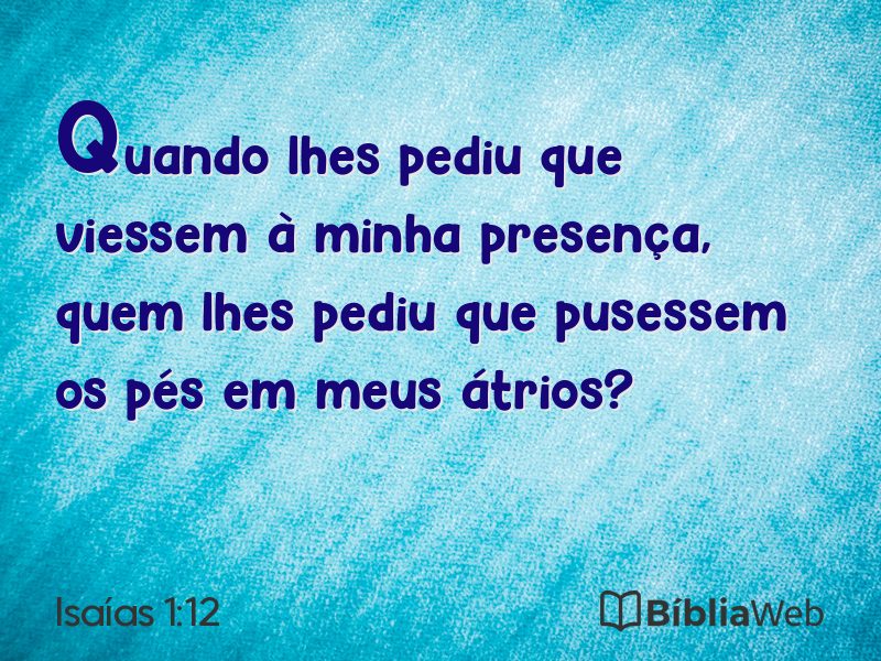 Isaías 1:12 em imagem para compartilhar
