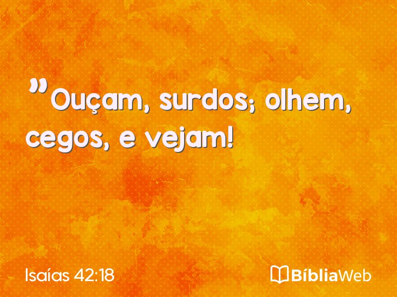 Isaías 42:18 em imagem para compartilhar