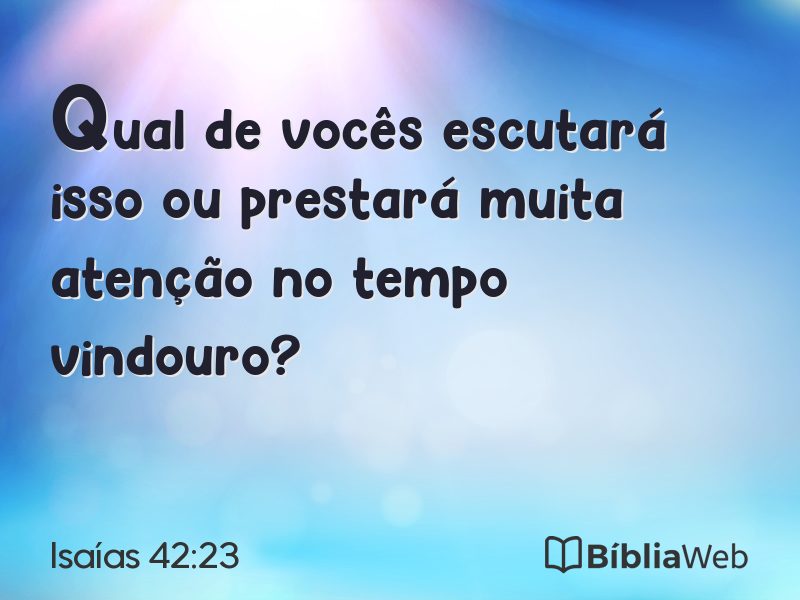 Isaías 42:23 em imagem para compartilhar