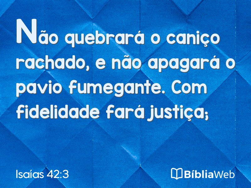 Isaías 42:3 em imagem para compartilhar
