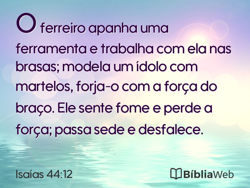 Isaías 44:12 em imagem para compartilhar