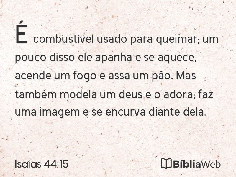 Isaías 44:15 em imagem para compartilhar