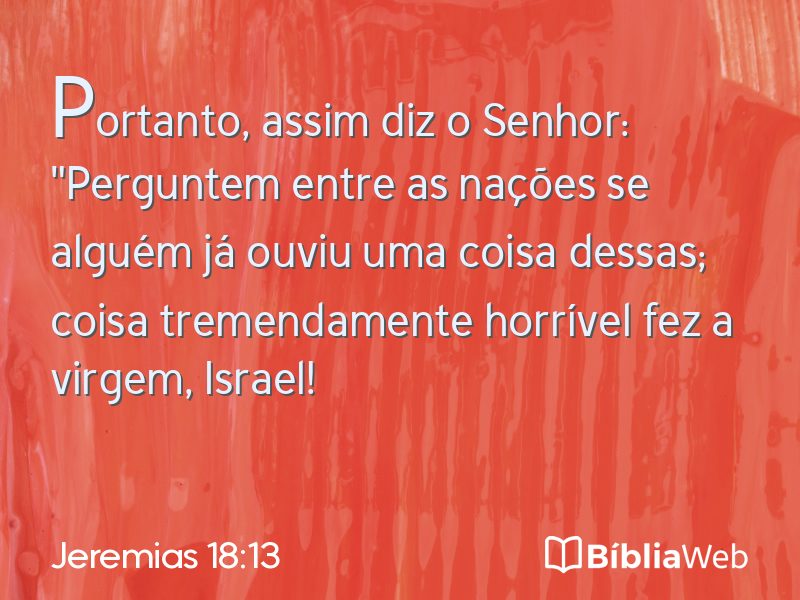 Jeremias 18:13 em imagem para compartilhar