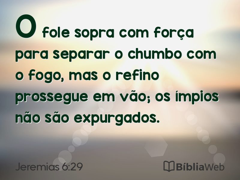 Jeremias 6:29 em imagem para compartilhar