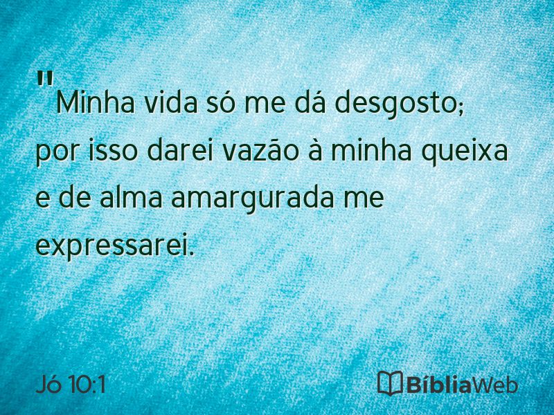 Jó 10:1 em imagem para compartilhar