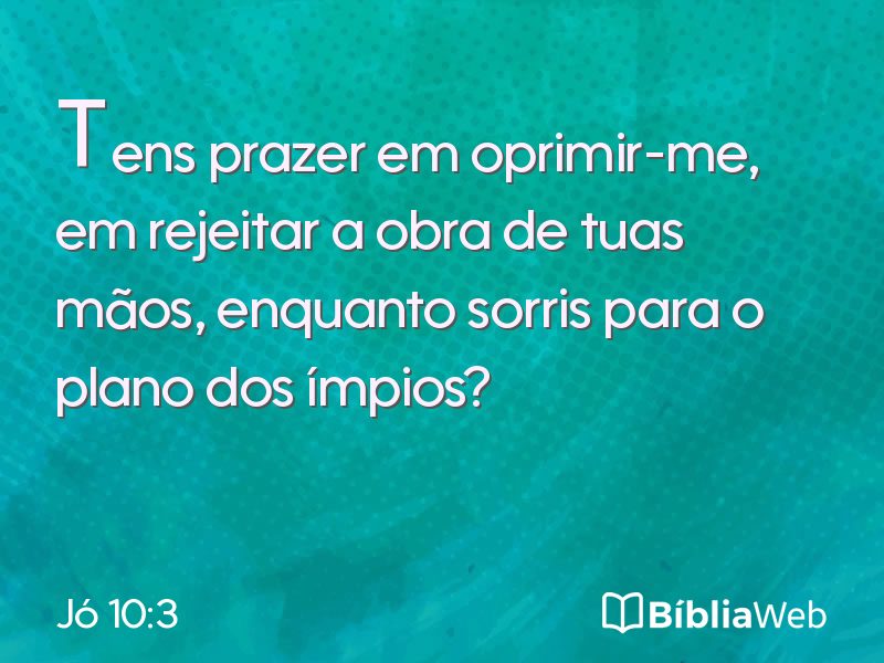 Jó 10:3 em imagem para compartilhar