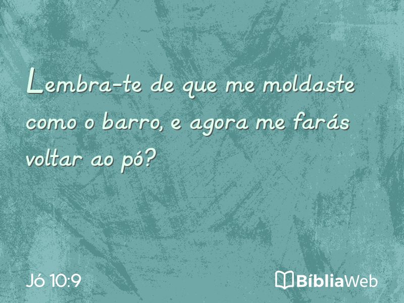 Jó 10:9 em imagem para compartilhar