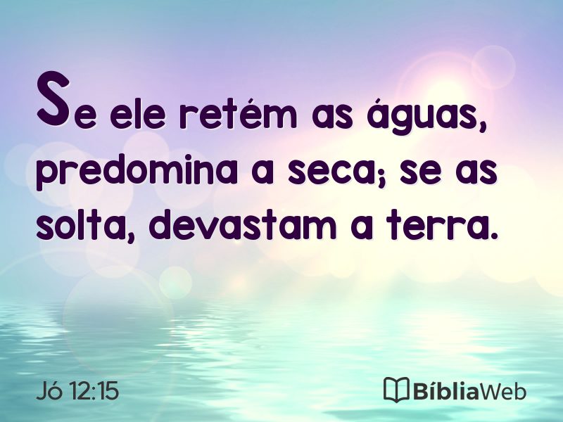 Jó 12:15 em imagem para compartilhar
