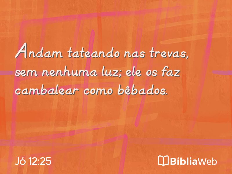 Jó 12:25 em imagem para compartilhar