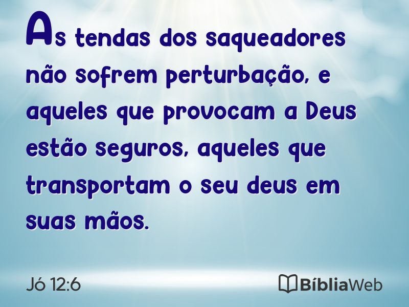 Jó 12:6 em imagem para compartilhar