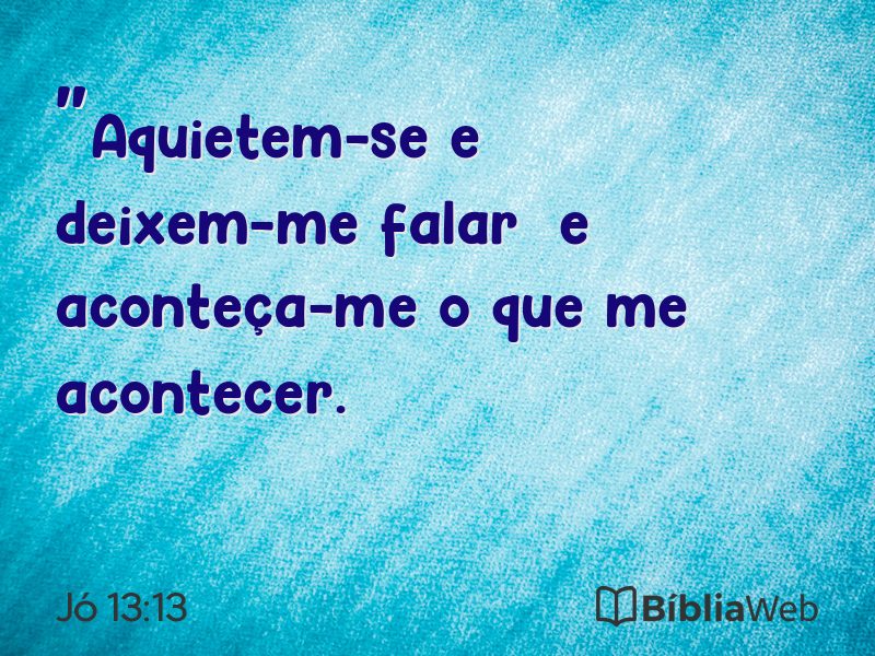 Jó 13:13 em imagem para compartilhar