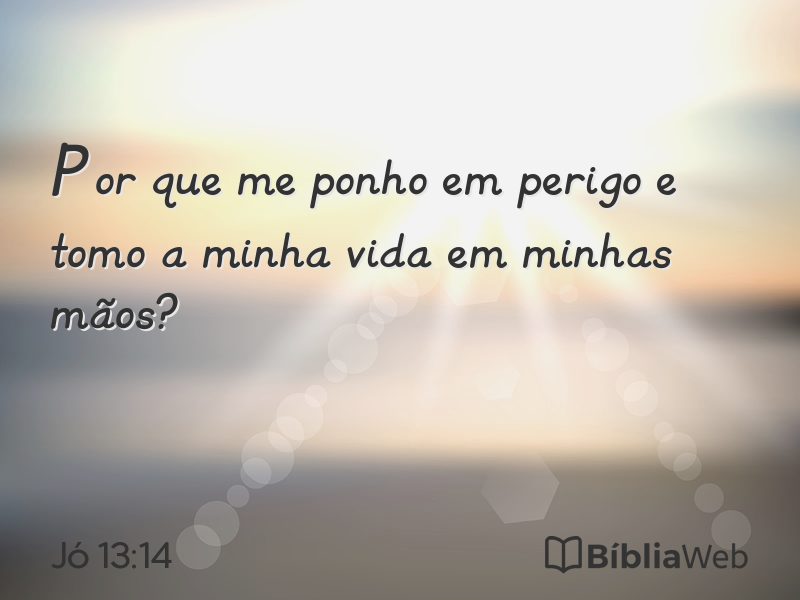 Jó 13:14 em imagem para compartilhar