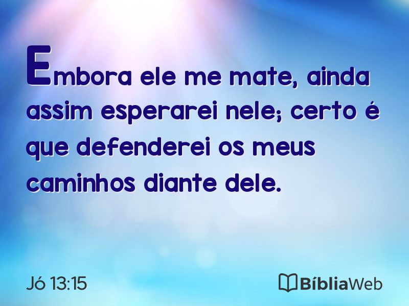 Jó 13:15 em imagem para compartilhar
