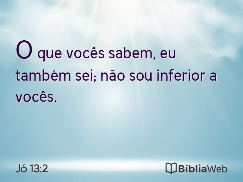 Jó 13:2 em imagem para compartilhar