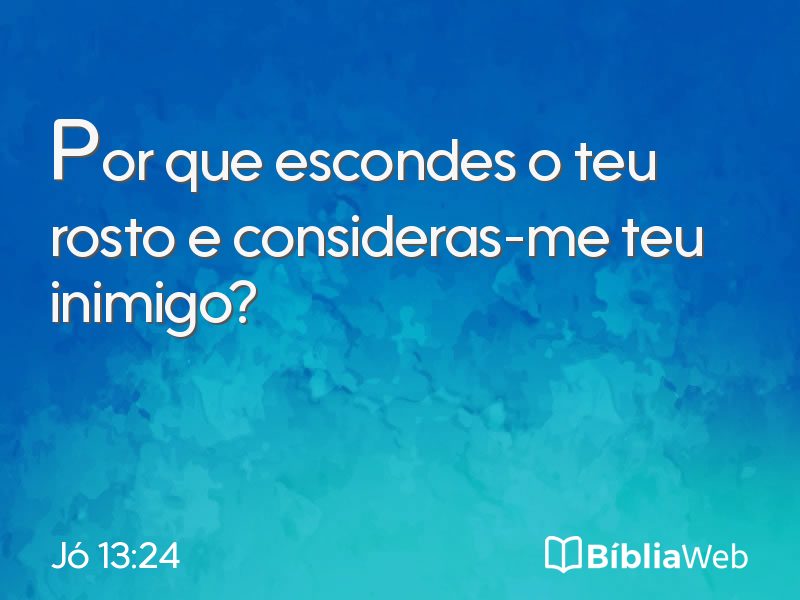 Jó 13:24 em imagem para compartilhar