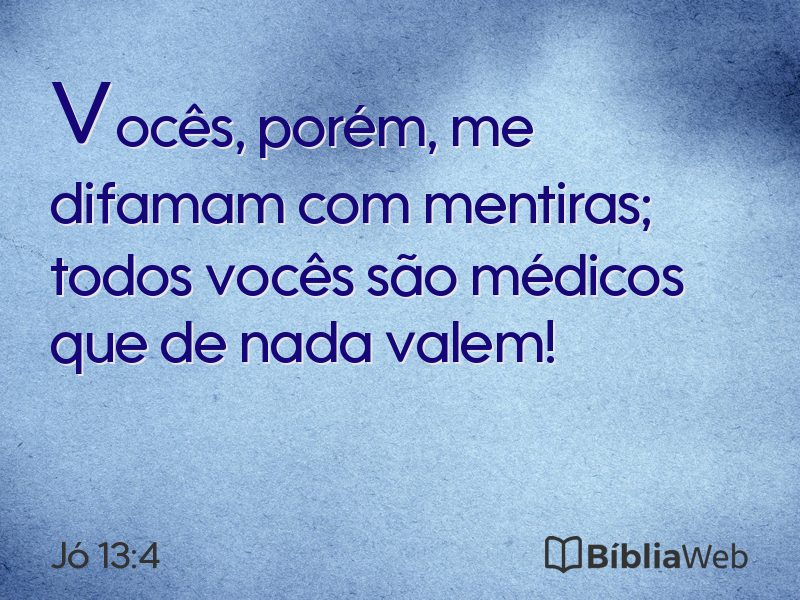 Jó 13:4 em imagem para compartilhar