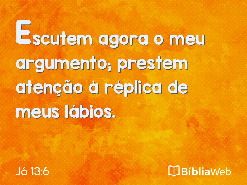 Jó 13:6 em imagem para compartilhar