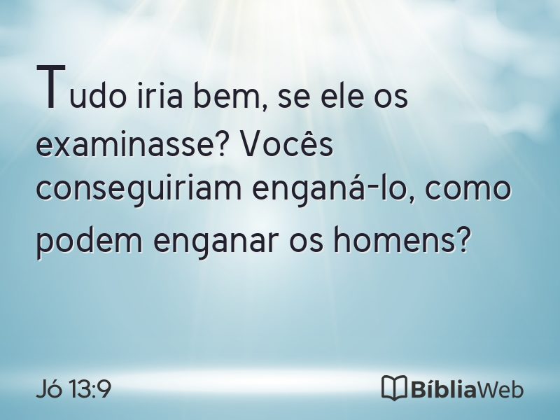 Jó 13:9 em imagem para compartilhar
