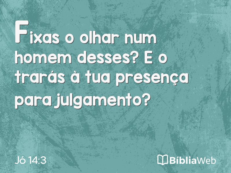 Jó 14:3 em imagem para compartilhar