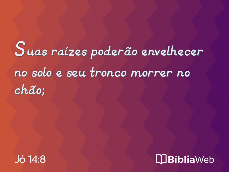 Jó 14:8 em imagem para compartilhar