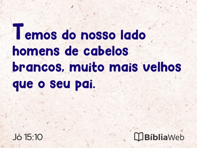 Jó 15:10 em imagem para compartilhar