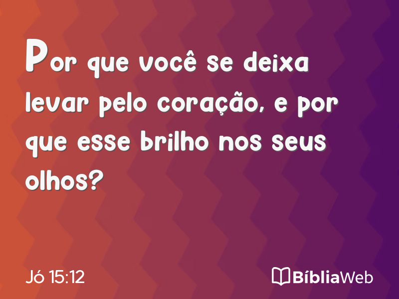 Jó 15:12 em imagem para compartilhar