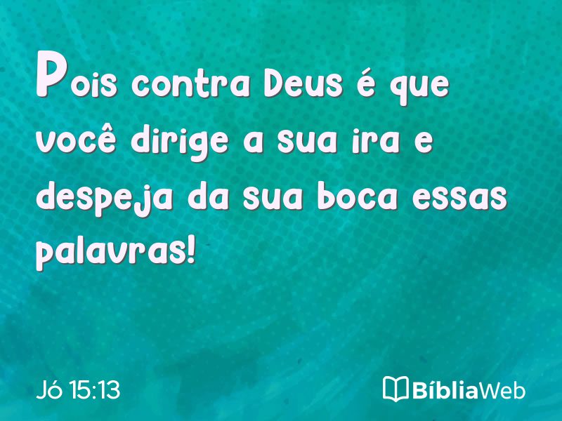 Jó 15:13 em imagem para compartilhar