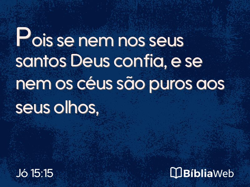 Jó 15:15 em imagem para compartilhar
