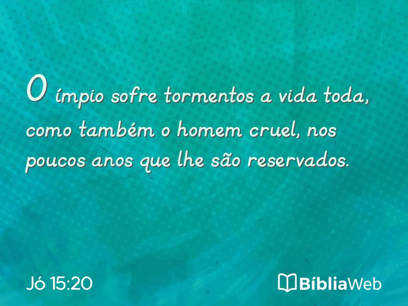 Jó 15:20 em imagem para compartilhar