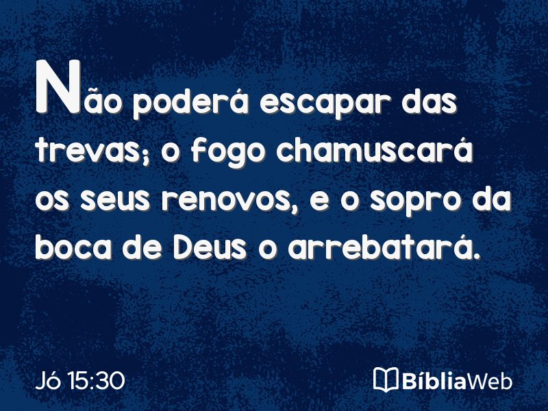 Jó 15:30 em imagem para compartilhar