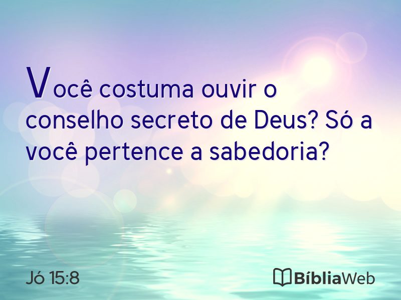 Jó 15:8 em imagem para compartilhar