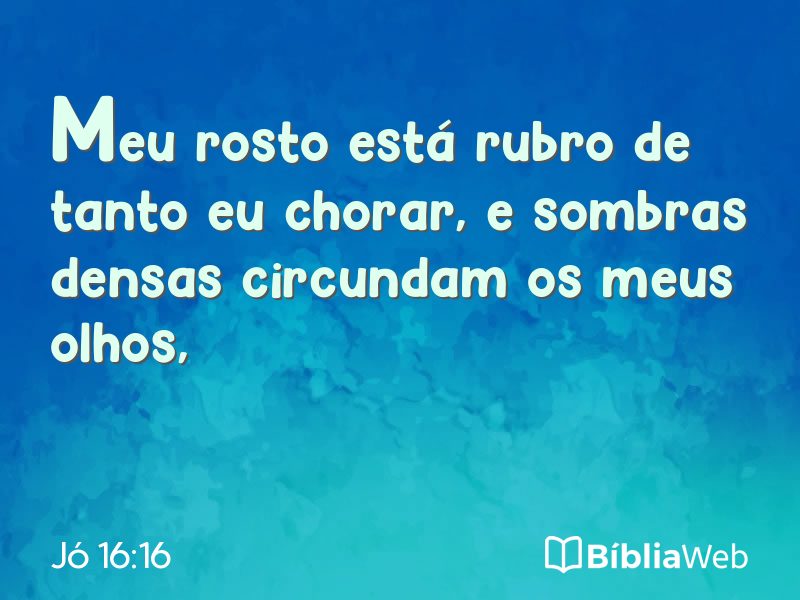 Jó 16:16 em imagem para compartilhar