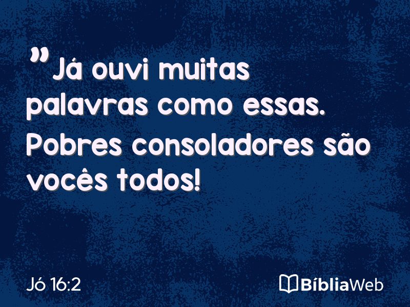 Jó 16:2 em imagem para compartilhar