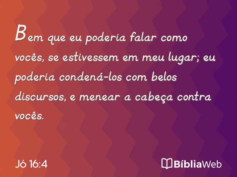 Jó 16:4 em imagem para compartilhar