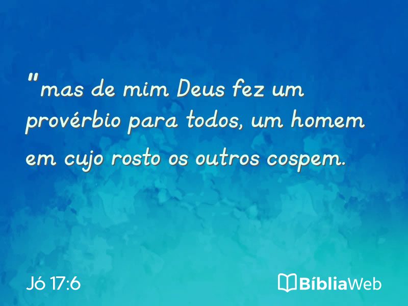 Jó 17:6 em imagem para compartilhar