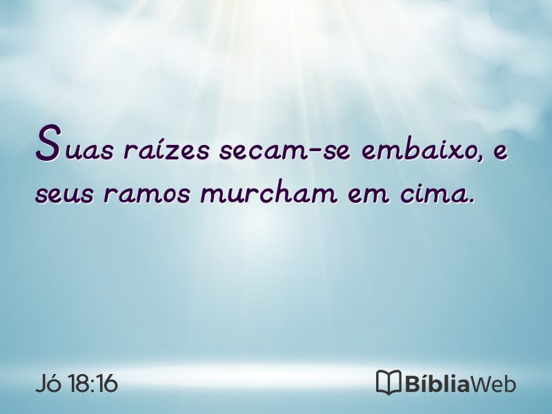 Jó 18:16 em imagem para compartilhar