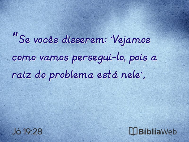 Jó 19:28 em imagem para compartilhar