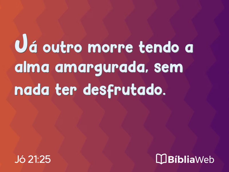 Jó 21:25 em imagem para compartilhar