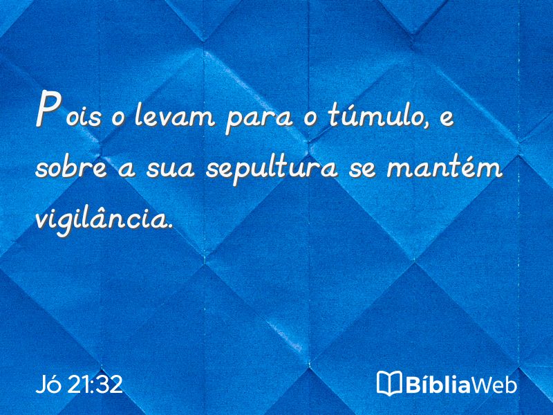 Jó 21:32 em imagem para compartilhar