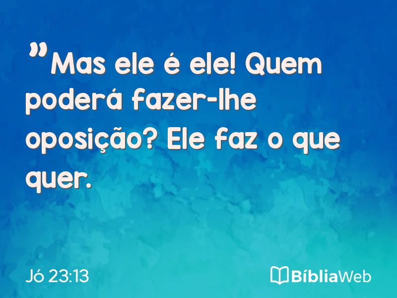 Jó 23:13 em imagem para compartilhar