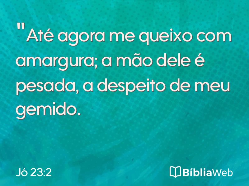 Jó 23:2 em imagem para compartilhar