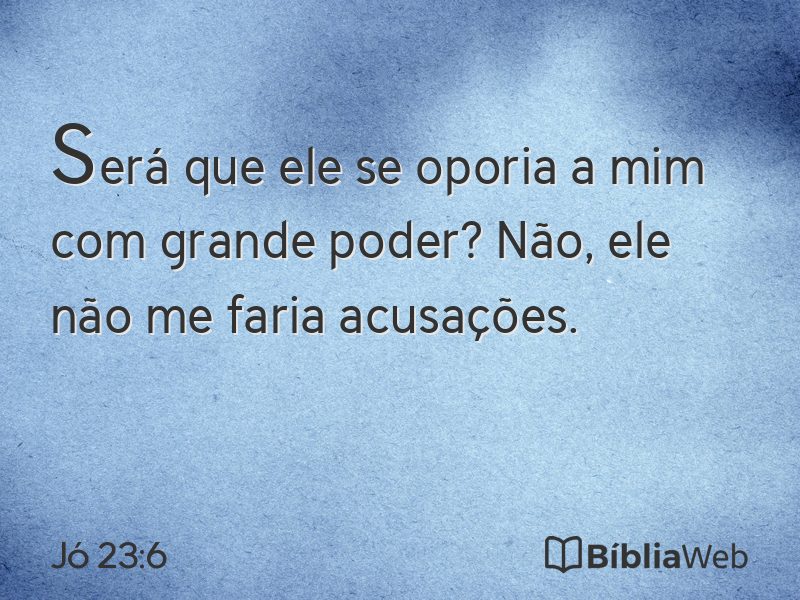 Jó 23:6 em imagem para compartilhar